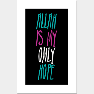 Allah is My Only Hope Posters and Art